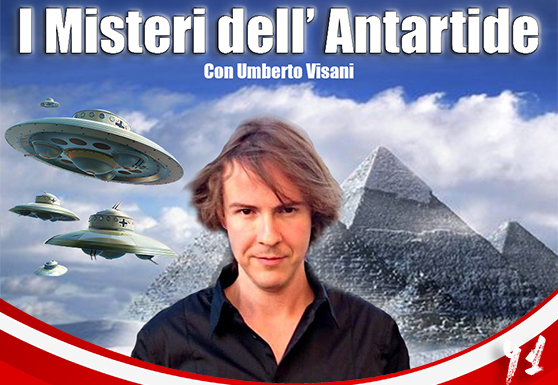 I misteri dell'Antartide con Umberto Visani in primo piano e sullo sfondo delle navicelle ufo e il paesaggio dell'antartide