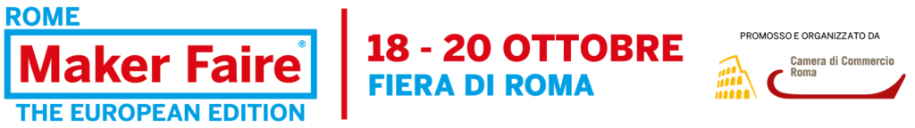 Maker Faire Rome The europe edition 18-20 ottobre fiera di roma promosso e organizzato da Camero di Commercio Roma