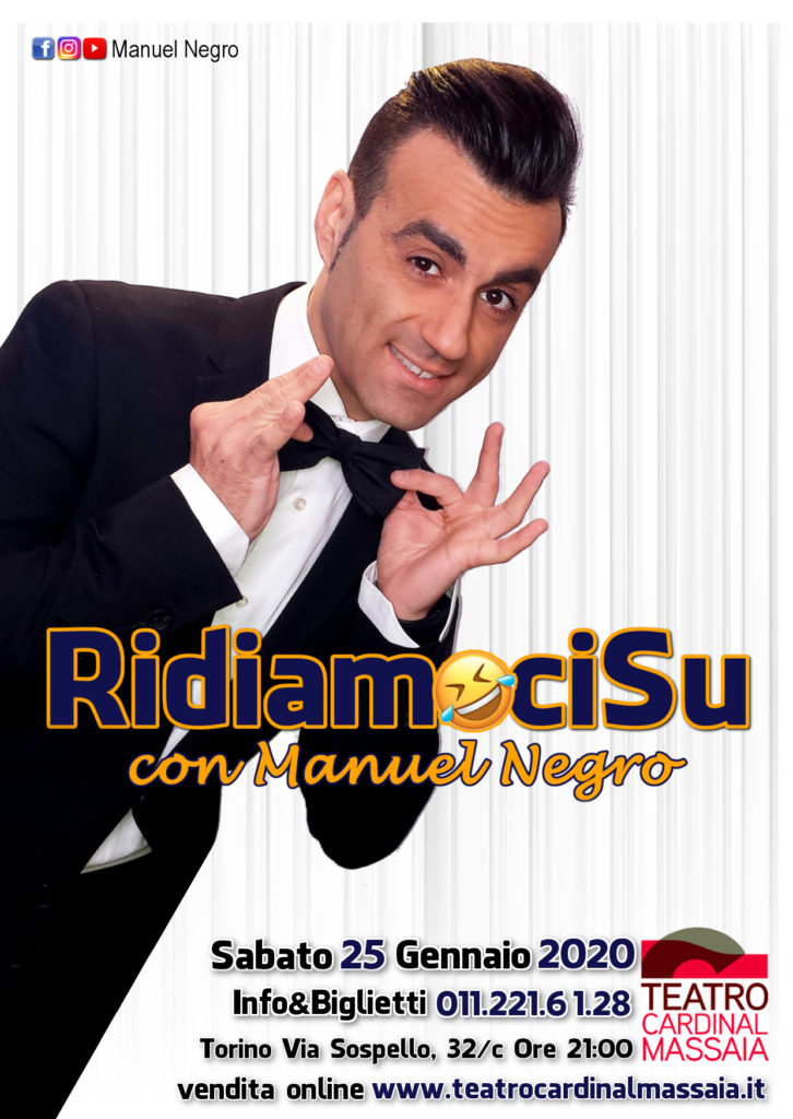 Ridiamoci su, lo show di Manuel negro in scena al teatro cardinal massaia di torino. Locandina dello show, in primo piano il comico torinese, vestito con uno smoking nero, camicia bianca e cravattino nero