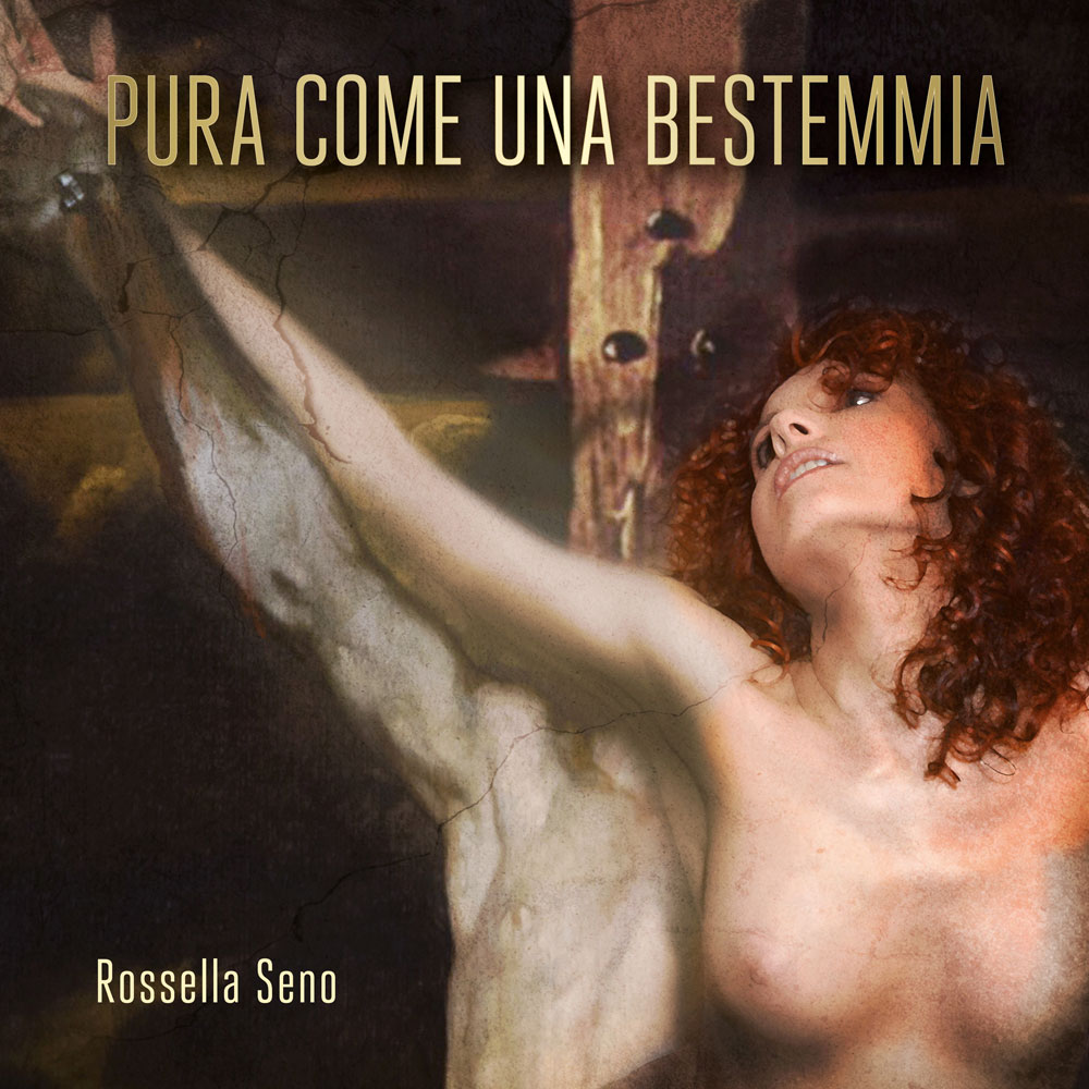 Rossella seno, la chiamano straga: copertina del disco raffigurante l'artista veneziana, a seno nudo, crocifissa