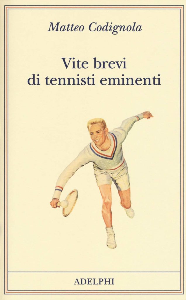 "Vite brevi di tennisti eminenti" - di Matteo Codignola la copertina gialla con il disegno di un ragazzo tennista con la racchetta in mano