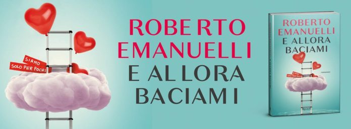 Roberto Emanuelli, romanzo, amore. La copertina del libro di colore azzurro. Il nome dell'autore è di colore rosso e il titolo 