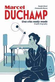 Marcel Duchamp: in un fumetto la sua vita ready made