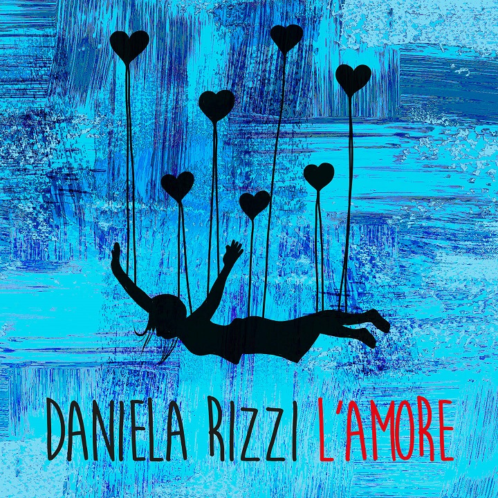 daniela rizzi - la copertina di l'amore: sfondo blu, una donna disegnata tenuta in sospeso da dei palloncini a forma di cuore