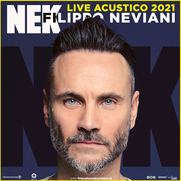 Nek in un primo piano, con barba corta curata, capelli all'indietro. Nella foto la scritta:"NEK live acustico 2021 Filippo Neviani"