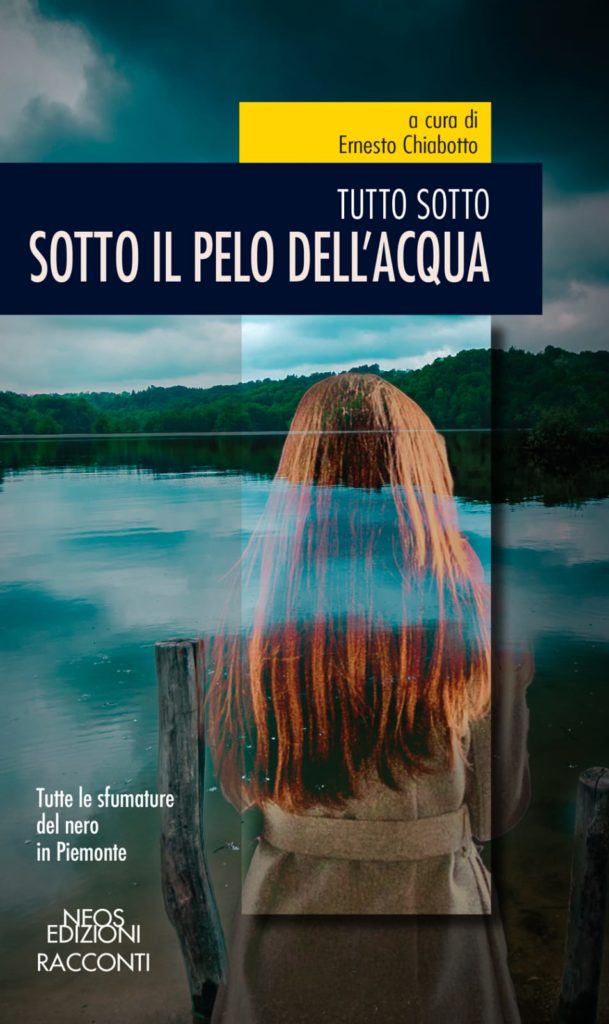 Coazze apre agosto "Sotto il pelo dell'acqua": antologia del noir. Copertina del libro ragazza davanti all'acqua 