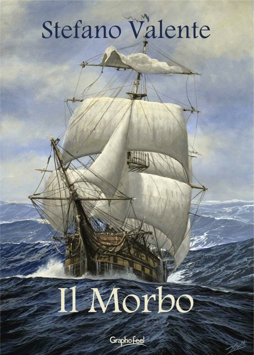 Il Morbo - la copertinaq del libro con disgnato un enorme vascello con tante vele dispiegate che solca un mare agitato