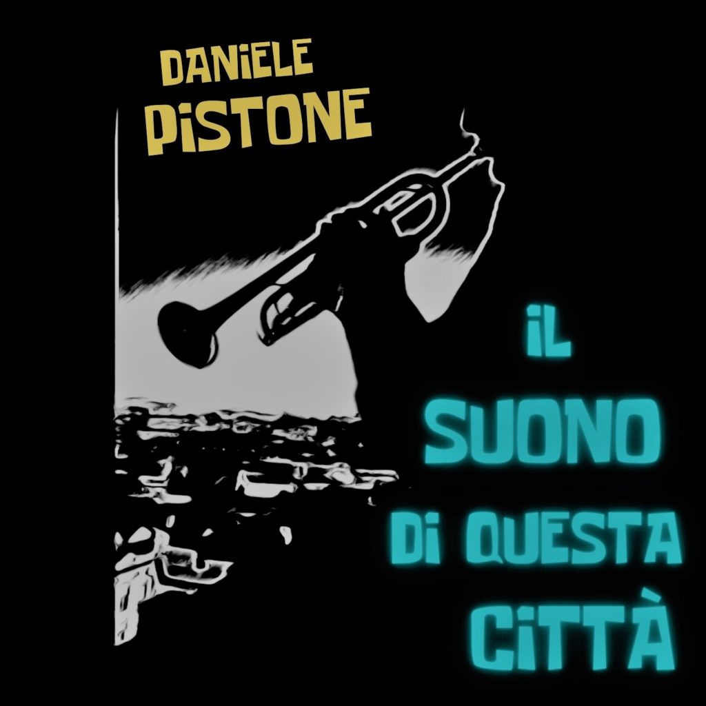 daniele pistone - la copertina del singolo che raffigura, a disegni in bianco e enero, un trombettista e sullo sfondo la città di lisbona