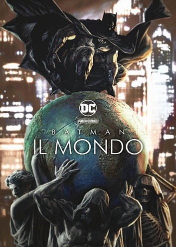 Batman day - nella foto la copertina del volume "Il mondo" con delle figure con mantelli che sostengono il globo terrestre e batman sopra il globo in una posa dinamica con il mantello svolazzante