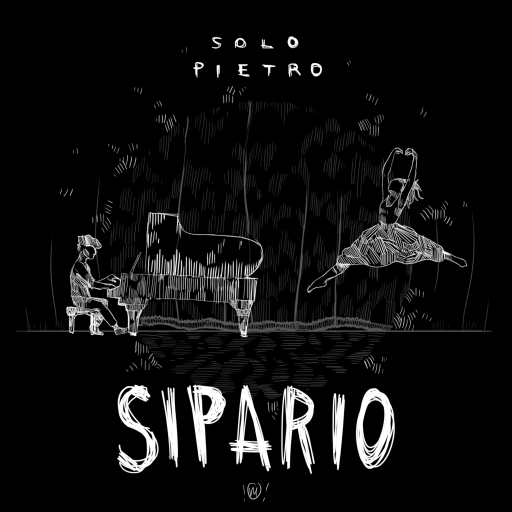 solo pietro - la copertina del singolo sipario, che è un disegno in bianco e nero di un pianista, un piano a coda e una ballerina