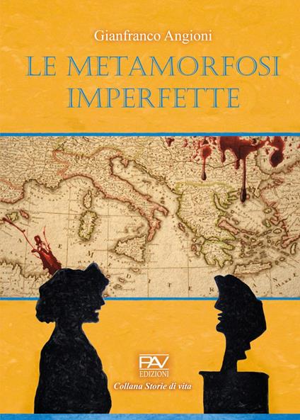 Gianfranco Angioni Metamorfosi imperfette - la copertina del libro, su sfondo giallo, una vecchia cartina geografica d'Europa e in basso due sagome umane nere con cappelli medievali