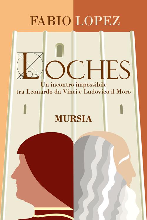 Rinascimento MIlano da leggere - la copertina del libro Loches, con il disegno dei profili di ludovico il moro e leonardo da vinci, messi di spalle uno all'altro, uno con i capelli castani a caschetto, l'altro con i capelli lunghi bianche e ricci