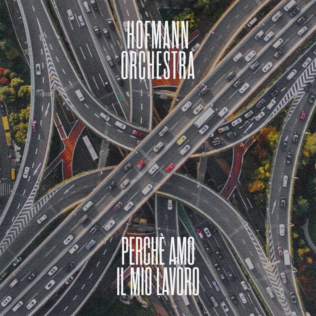 hofmann orchestra - la copertina del nuovo singolo che raffigura uno snodo autostradale visto dall'alto