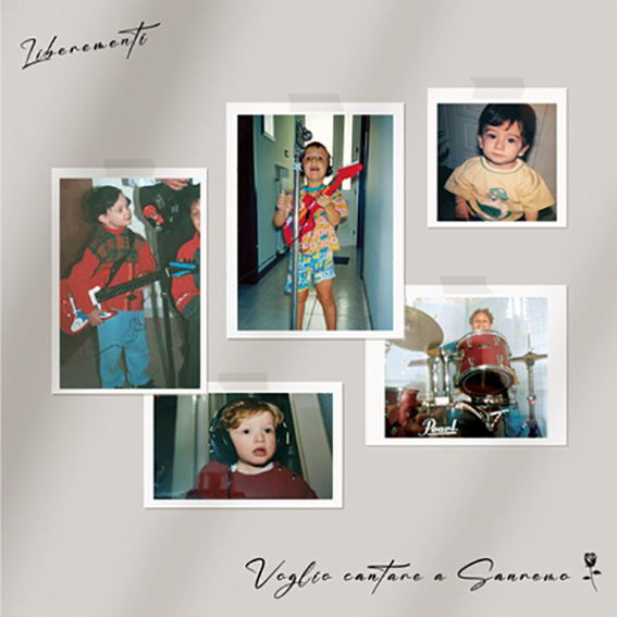 voglio cantare a sanremo - la copertina del singolo de liberementi che ritrae in un collage fotografico, i cinque membri della band da bambini intenti a suonare
