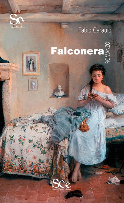 Falconera fabio ceraulo - copertina del libro con un dipinto ottocentesco che raffigura una ragazza adoscente con una camica da notte lunga bianca, seduta sul suo letto coperti da un copriletto di stoffa bianca con fiori rosa e foglie gverdi. La stanza ha dei quadri religiosi alle pareti e una nicchia con un busto dentro