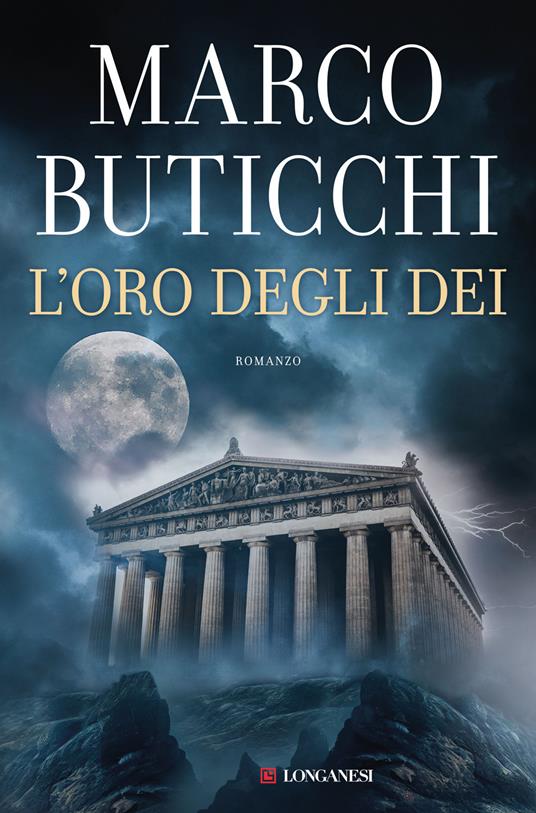 Copertina del libro di Marco Buticchi l'oro degli dei Partenone che si staglia su una roccia visto dal basso in mezzo alla tempesta con una grandissima luna a sinistra