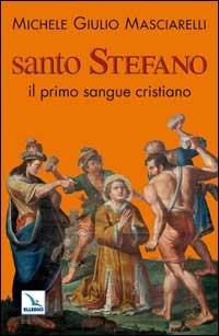 Santo Stefano il primo martire cristiano - la copertina del libro