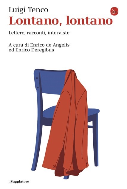 Luigi Tenco. Lontano, lontano. Lettere, racconti, interviste - la copertina del libro edito da Il Saggiatore