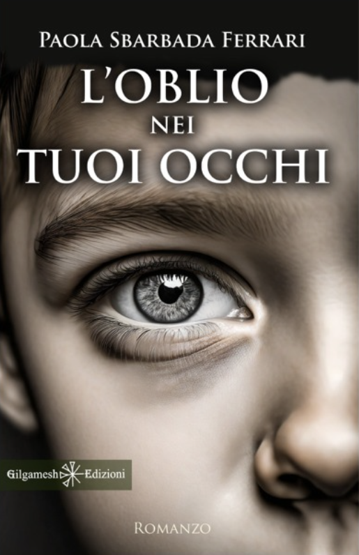 Paola Sbarbada Ferrari - la copertina del nuovo romanzo che raffigura il primo piano dell'occhio di una donna
