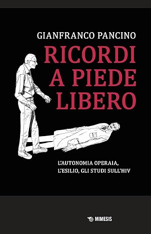 copertina libro ricordi a piede libero di Gianfranco Pancino un uomo che cammina e ombra sotto tutti bianchi su fondo nero titolo in rosso