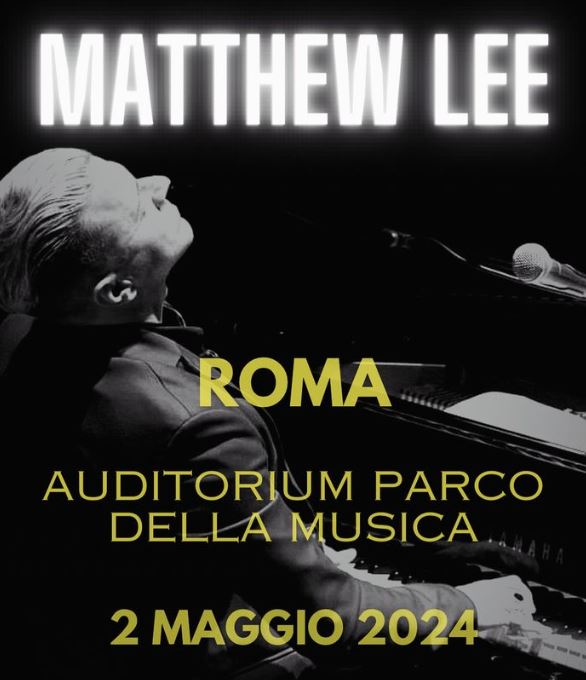 Matthew Lee - la locandina del concerto di Roma