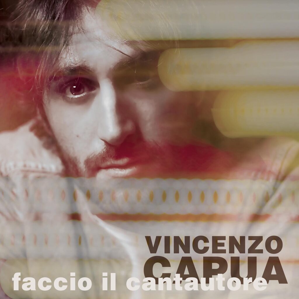 faccio il cantautore - la copertina del nuovo album di vincenzo capua, che lo vede in primo piano