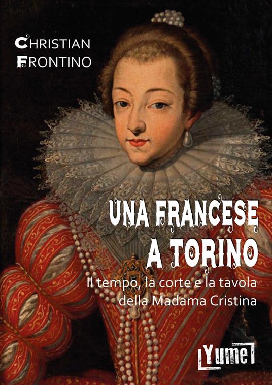 libro copertina una francese a Torino madama Cristina savoia