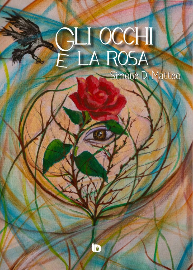 Simone di Matteo - copertina del libro con cerchi concentrici colorati e al centro una rosa rossa con foglie e spine e in mezzo un occhio umano