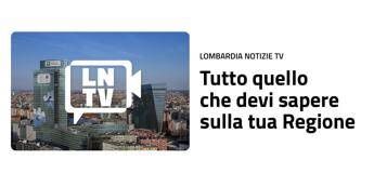 Nasce ‘Lombardia Notizie TV’, televisione in streaming dedicata alla Regione