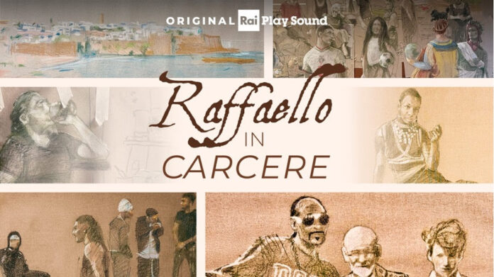 Raffaello in carcere il nuovo podcast original RaiPlay Sound - Zetatielle Magazine raffaello in carcere - la locandina ufficiale del podcast