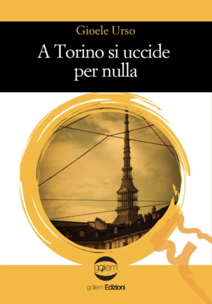 la copertina del libro con al centro u cerchio giallo e ilpanorama della icttà di Torino con la Mole antonelliana con la sua lunga punta che si alza nel cielo