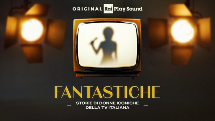 fantastiche - la locandina ufficiale del podcast raiplay sound