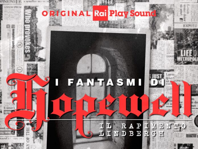 I fantasmi di Hopewell - Il rapimento Lindbergh su RaiPlay Sound - Zetatielle Magazine I fantasmi di Hopewell - Il rapimento Lindbergh su RaiPlay Sound - la locandina ufficiale